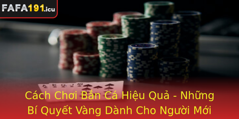 Cách Chơi Bắn Cá Hiệu Quả - Những Bí Quyết Vàng Dành Cho Người Mới