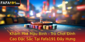 Kham Pha Mau Binh Tro Choi Inh Cao Ac Sac Tai Fafa191 Ay Hung Phan