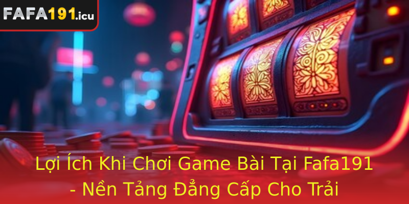 Loi Ich Khi Choi Stronggame Baistrong Tai Strongfafa191Strong Nen Tang Ang Cap Cho Trai Nghiem Tuyet