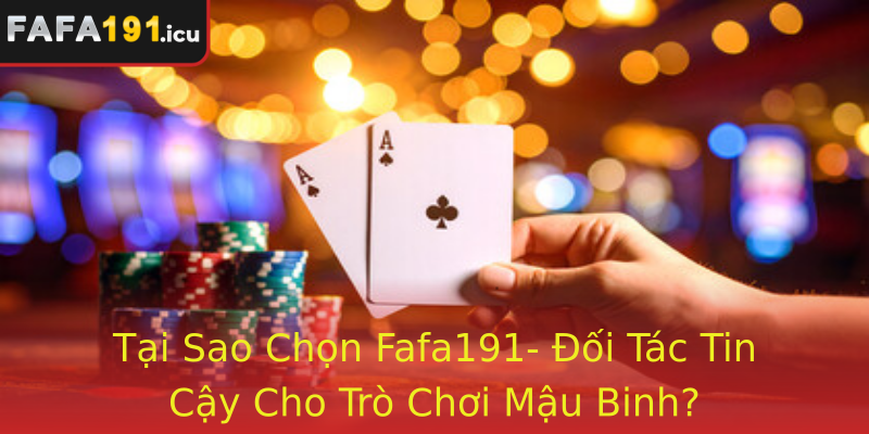 Mậu Binh - Trò Chơi Đỉnh Cao Đặc Sắc Tại Fafa191 Đầy Hưng Phấn 4 Tai Sao Chon Strongfafa191Strong Oi Tac Tin Cay Cho Tro Choi Strongmau Binhstrong